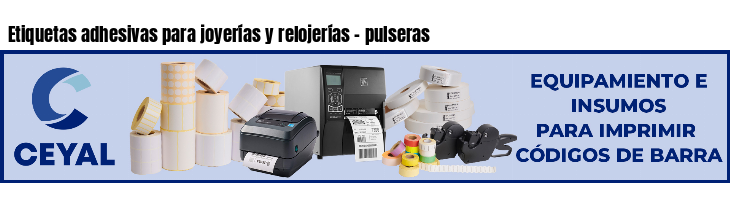 Etiquetas adhesivas para joyerías y relojerías - pulseras
