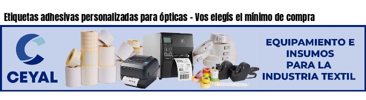 Etiquetas adhesivas personalizadas para ópticas - Vos elegís el mínimo de compra