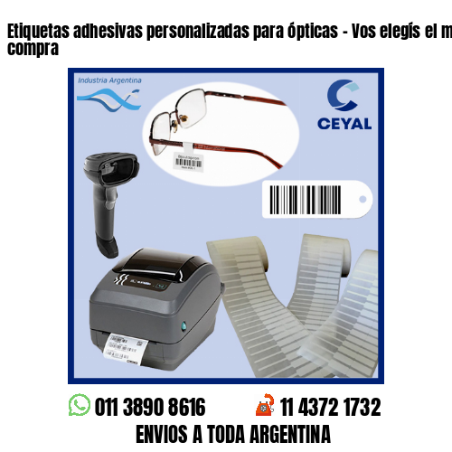 Etiquetas adhesivas personalizadas para ópticas – Vos elegís el mínimo de compra