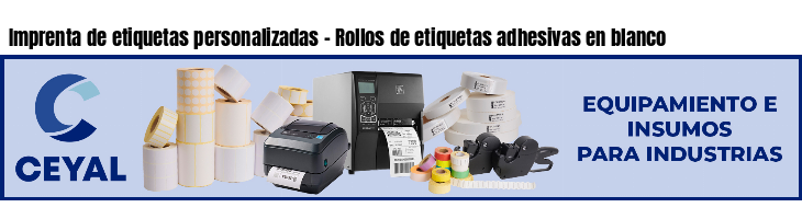 Imprenta de etiquetas personalizadas - Rollos de etiquetas adhesivas en blanco