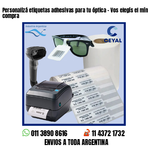 Personalizá etiquetas adhesivas para tu óptica – Vos elegís el mínimo de compra