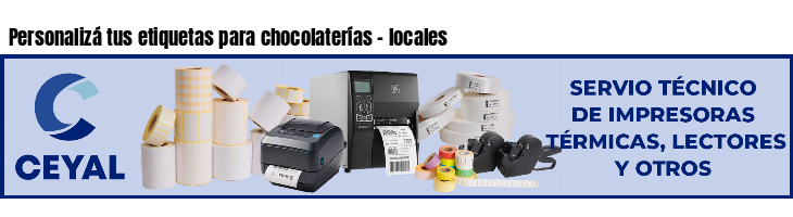 Personalizá tus etiquetas para chocolaterías - locales