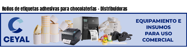Rollos de etiquetas adhesivas para chocolaterías - Distribuidoras