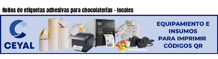 Rollos de etiquetas adhesivas para chocolaterías - locales