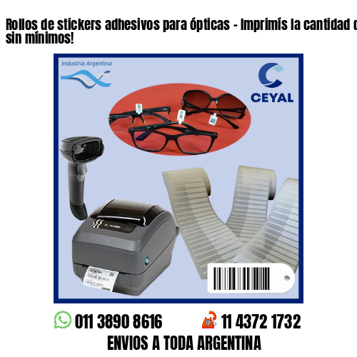 Rollos de stickers adhesivos para ópticas – Imprimís la cantidad que necesites sin mínimos!