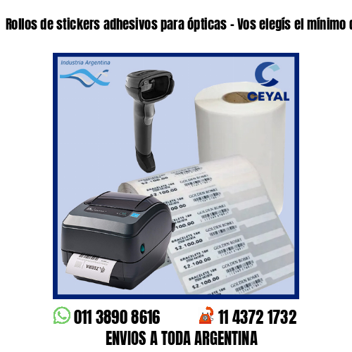 Rollos de stickers adhesivos para ópticas – Vos elegís el mínimo de compra