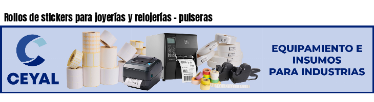 Rollos de stickers para joyerías y relojerías - pulseras