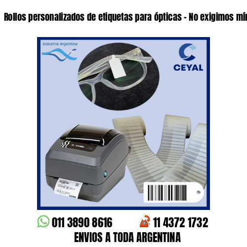 Rollos personalizados de etiquetas para ópticas – No exigimos mínimos!