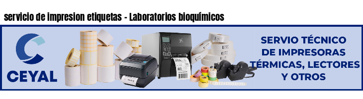servicio de impresion etiquetas - Laboratorios bioquímicos