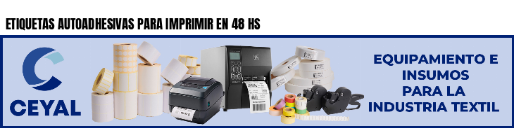 ETIQUETAS AUTOADHESIVAS PARA IMPRIMIR EN 48 HS