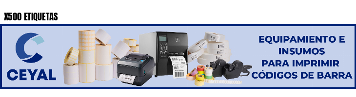 X500 ETIQUETAS