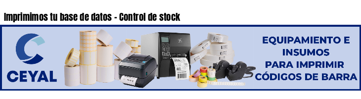 Imprimimos tu base de datos - Control de stock