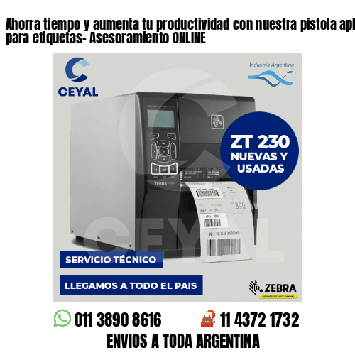 Ahorra tiempo y aumenta tu productividad con nuestra pistola aplicadora de hilos para etiquetas- Asesoramiento ONLINE