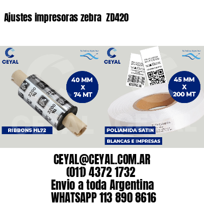 Ajustes impresoras zebra  ZD420
