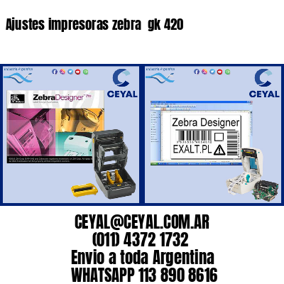 Ajustes impresoras zebra gk 420
