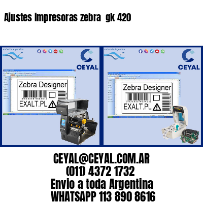 Ajustes impresoras zebra  gk 420