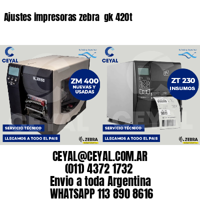 Ajustes impresoras zebra gk 420t
