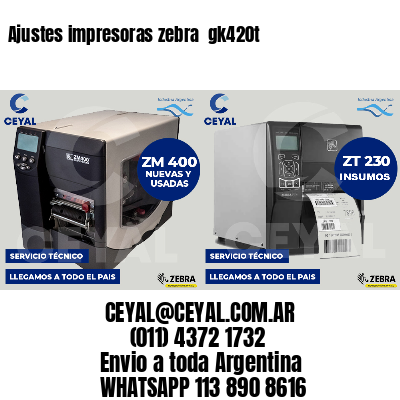 Ajustes impresoras zebra gk420t