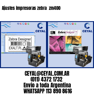 Ajustes impresoras zebra zm400