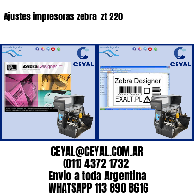 Ajustes impresoras zebra  zt 220