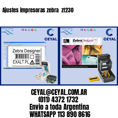 Ajustes impresoras zebra  zt230