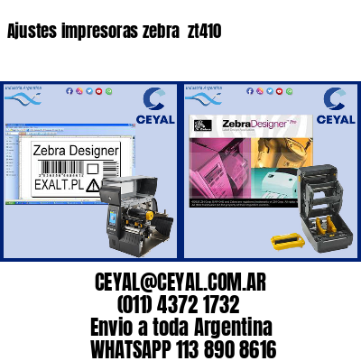 Ajustes impresoras zebra  zt410