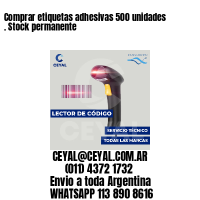 Comprar etiquetas adhesivas 500 unidades . Stock permanente