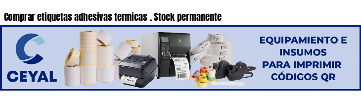 Comprar etiquetas adhesivas termicas . Stock permanente