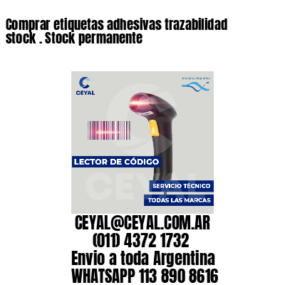 Comprar etiquetas adhesivas trazabilidad stock . Stock permanente