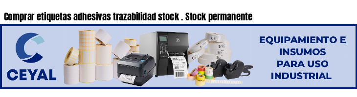 Comprar etiquetas adhesivas trazabilidad stock . Stock permanente