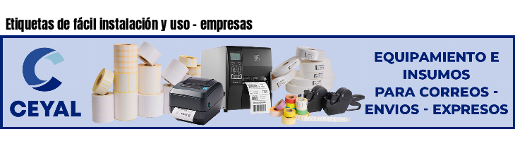 Etiquetas de fácil instalación y uso - empresas