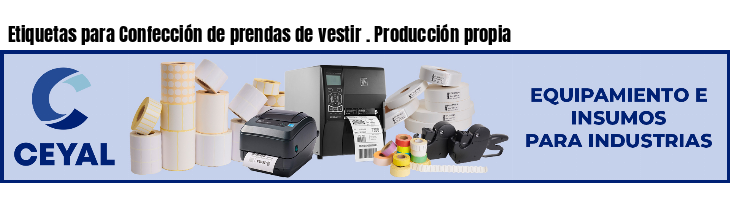 Etiquetas para Confección de prendas de vestir . Producción propia