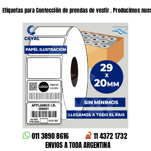 Etiquetas para Confección de prendas de vestir . Producimos nuestros productos