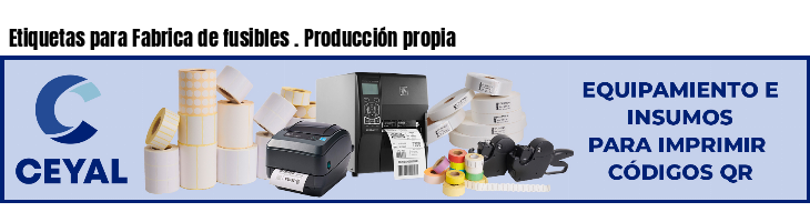 Etiquetas para Fabrica de fusibles . Producción propia