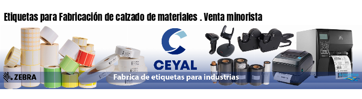 Etiquetas para Fabricación de calzado de materiales . Venta minorista