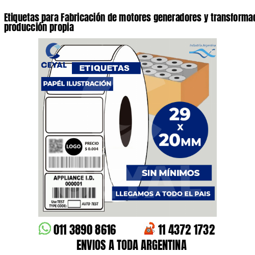 Etiquetas para Fabricación de motores generadores y transformador . 50 años de producción propia