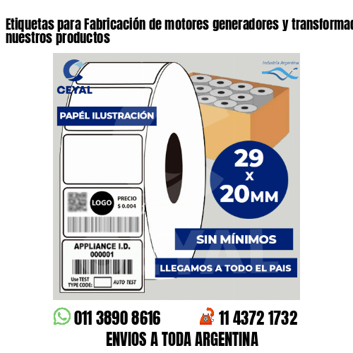 Etiquetas para Fabricación de motores generadores y transformador . Producimos nuestros productos