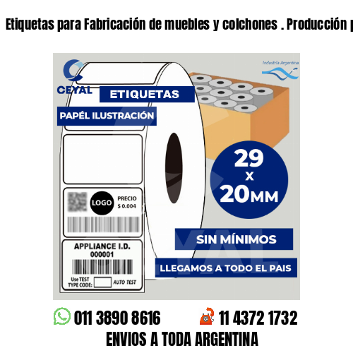 Etiquetas para Fabricación de muebles y colchones . Producción propia