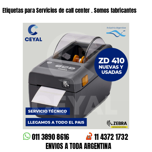 Etiquetas para Servicios de call center . Somos fabricantes