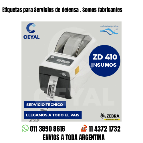 Etiquetas para Servicios de defensa . Somos fabricantes