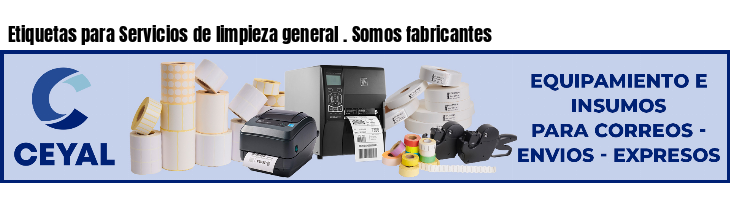 Etiquetas para Servicios de limpieza general . Somos fabricantes