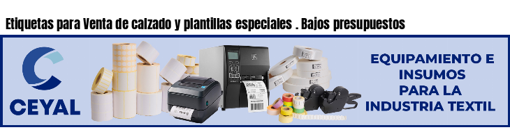 Etiquetas para Venta de calzado y plantillas especiales . Bajos presupuestos