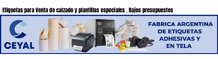 Etiquetas para Venta de calzado y plantillas especiales . Bajos presupuestos