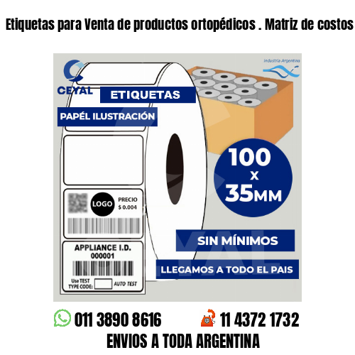 Etiquetas para Venta de productos ortopédicos . Matriz de costos