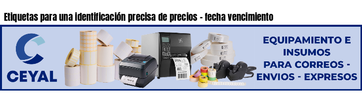 Etiquetas para una identificación precisa de precios - fecha vencimiento