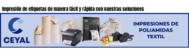 Impresión de etiquetas de manera fácil y rápida con nuestras soluciones