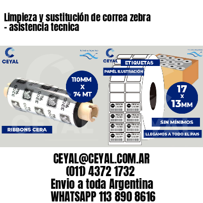 Limpieza y sustitución de correa zebra - asistencia tecnica