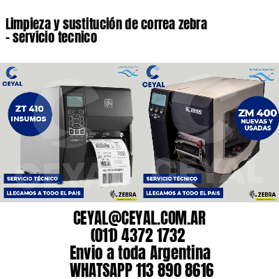 Limpieza y sustitución de correa zebra - servicio tecnico
