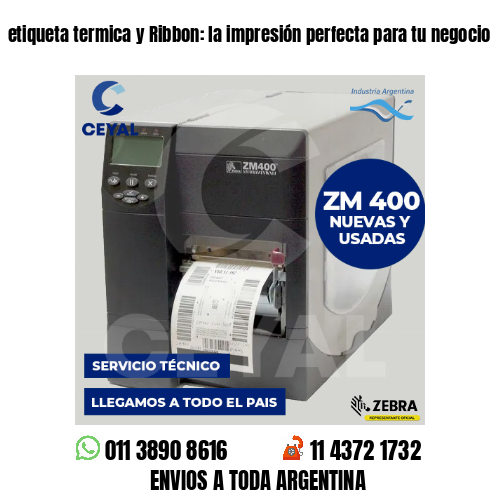 etiqueta termica y Ribbon: la impresión perfecta para tu negocio