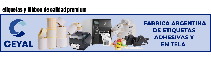 etiquetas y Ribbon de calidad premium